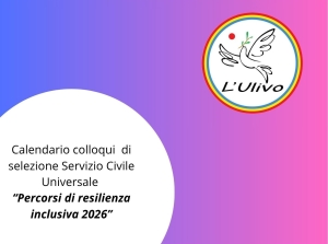 PUBBLICAZIONE CALENDARIO COLLOQUI DI SELEZIONE SERVIZIO CIVILE UNIVERSALE "Percorsi di resilienza inclusiva 2026"
